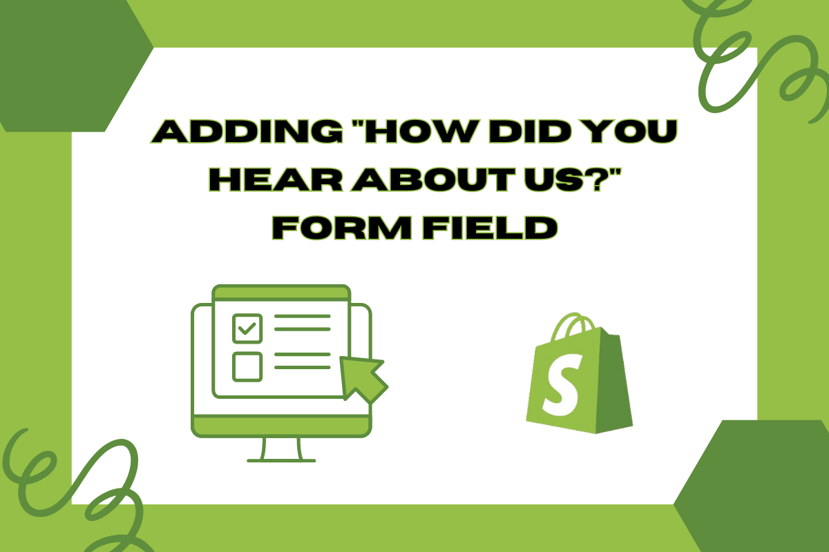 Adding "How Did You Hear About Us?" Form Field