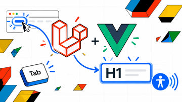 Laravel and Vue logos beside an accessible focus path moving from navigation to a page heading